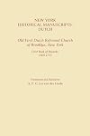 New York Historical Manuscripts: Dutch. Old First Dutch Reformed Church of Brooklyn, New York. First Book of Records, 1600-1752;New York Historical Manuscripts