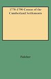1770-1790 Census of the Cumberland Settlements: Davidson, Sumner, and Tennessee Counties