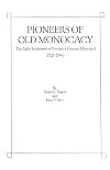 Pioneers of Old Monocacy : The Early Settlement of Frederick County, Maryland, 1721-1743