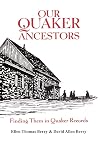 Our Quaker Ancestors : Finding Them in Quaker Records