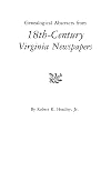 Genealogical Abstracts from 18th-Century Virginia Newspapers