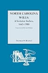 North Carolina Wills: A Testator Index, 1665-1900 Corrected and revised edition