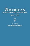 American wills proved in London, 1611-1775