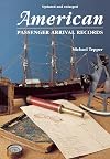 American Passenger Arrival Records; A Guide to the Records of Immigrants Arriving at American Ports by Sail and Steam