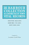 The Barbour Collection of Connecticut Town Vital Records. Volume 1: Andover 1848-1879, Ashford 1710-1851, Avon 1830-1851