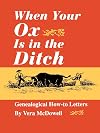 When Your Ox Is in the Ditch: Genealogical How-To Letters