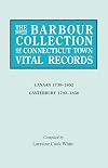 The Barbour Collection of Connecticut Town Vital Records. Volume 5: Canann 1739-1852, Canterbury 1703-1850