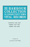 The Barbour Collection of Connecticut Town Vital Records. Volume 8: Danbury 1685-1847; Darien 1820-1851; Derby 1655-1852