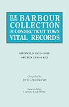 The Barbour Collection of Connecticut Town Vital Records. Volume 15: Griswold 1815-1848, Groton 1704-1853