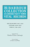 The Barbour Collection of Connecticut Town Vital Records. Volume 21: Killingworth 1667-1850, Ledyard 1836-1855, Lisbon 1786-1850