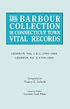 The Barbour Collection of Connecticut Town Vital Records. Volume 22: Lebanon, Vols. 1 & 2, 1700-1854; Lebanon, Vol. 3, 1700-1854