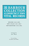 The Barbour Collection of Connecticut Town Vital Records. Volume 28: Milford 1640-1850, New Canaan 1801-1854, New Hartford 1740-1854