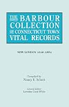 The Barbour Collection of Connecticut Town Vital Records. Volume 29: New London 1646-1854