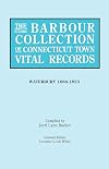 The Barbour Collection of Connecticut Town Vital Records. Volume 50: Waterbury 1686-1853