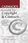 Carmack's Guide to Copyright & Contracts: A Primer for Genealogists, Writer & Researchers