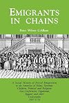 Emigrants in Chains. a Social History of the Forced Emigration to the Americas of Felons, Destitute Children, Political and Religious Non-Conformists,