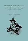 Revolutionary War Pensions: Awarded by State Governments 1775-1874, the General and Federal Governments Prior to 1814, and by Private Acts of Congress to 1905