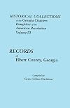 Historical Collections of the Georgia Chapters, Daughters of the American Revolution, Volume 3 : Records of Elbert County, Georgia