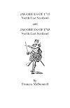 Jacobites of 1715 and 1745. North East Scotland (2 Volumes in 1)
