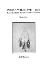 Indian Wills, 1911-1921. Records of the Bureau of Indian Affairs: Book One
