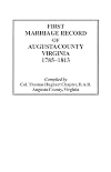 First Marriage Record of Augusta County, Virginia, 1785-1813