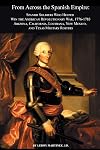From Across the Spanish Empire: Spanish Soldiers Who Helped Win the American Revolutionary War, 1776-1783. Arizona, California, Louisiana, New Mexico, and Texas Military Rosters
