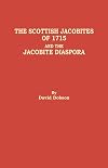 The Scottish Jacobites of 1715 and the Jacobite diaspora
