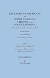 Free African Americans of North Carolina, Virginia, and South Carolina from the Colonial Period to About 1820. SIXTH EDITION, in Three Volumes. VOLUME II: Families Driggers to Month