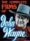 The Complete Films Of John Wayne