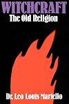 Witchcraft: The Old Religion - Leo Louis Martello