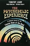 The Psychedelic Experience: A Manual Based on the Tibetan Book of the Dead