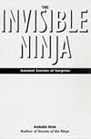 The Invisible Ninja: Ancient Secrets of Surprise