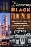 Discovering Black New York: A Guide to the City's Most Important African American Landmarks, Restaurants, Museums, Historical Sites, and More