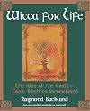 Wicca For Life: The Way of the Craft-From Birth to Summerland