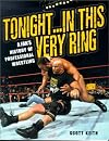 Tonight in This Very Ring: A Fan's History of Professional Wrestling