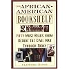 The African-American Bookshelf: 50 Must-Reads from Before the Civil War Through Today