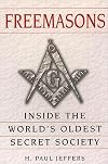 Freemasons: A History and Exploration of the World's Oldest Secret Society