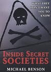 Inside Secret Societies: What They Don't Want You to Know - Michael Benson