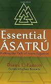 Essential Asatru: Walking the Path of Norse Paganism