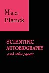 Scientific Autobiography and Other Papers