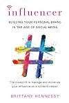 Influencer: Building Your Personal Brand in the Age of Social Media