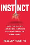 Instinct: Rewire Your Brain with Science-Backed Solutions to Increase Productivity and Achieve Success