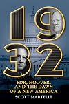 1932: FDR, Hoover, and the Dawn of a New America