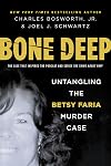 Bone Deep: Untangling the Betsy Faria Murder Case