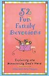 52 Fun Family Devotions: Exploring and Discovering God's Word