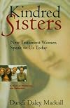 Kindred Sisters: New Testament Women Speak to Us Today
