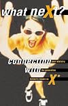 What Next?: Connecting Your Ministry With the Generation Formerly Known As X