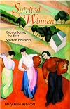 Spirited Women: Encountering the First Women Believers
