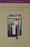 Assisting Ministers and Readers: A Worship Handbook (Worship handbook series)