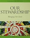 Our Stewardship: Managing Our Assets (Congregational Leader Series)